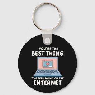 Du Är Det Bästa Jag Någonsin Hittat På Internet Nyckelring