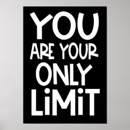 Du är din enda begränsade motivation och offert. poster