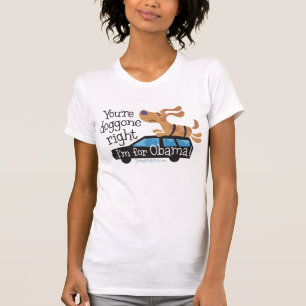 Du är doggone den högra I-förmiddagen för Obam T-shirt