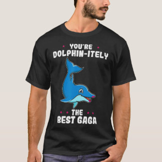Du är Dolphinely the Best Gaga Mors dag Gra T Shirt