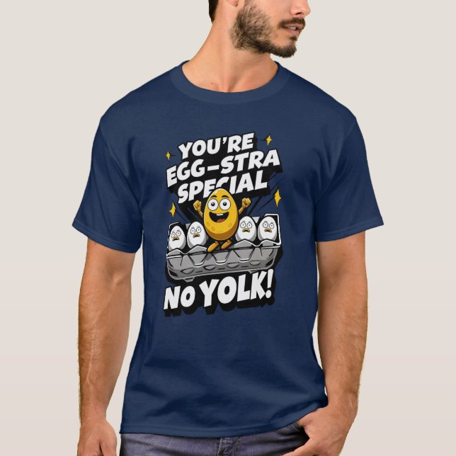 Du är "Egg-stra Speciell"! Det är ingen Yolk Punny T Shirt (Framsida)