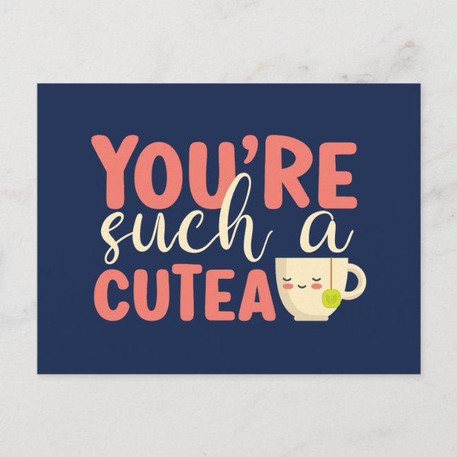 Du är en Cutea Cute Tea Pun Funny Valentindag Vykort (Framsida)