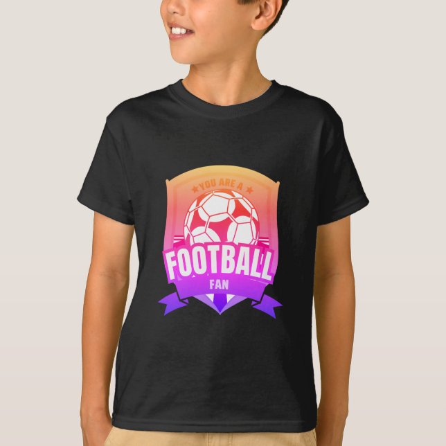 Du är en fotbollsspelare fläkt t shirt (Framsida)