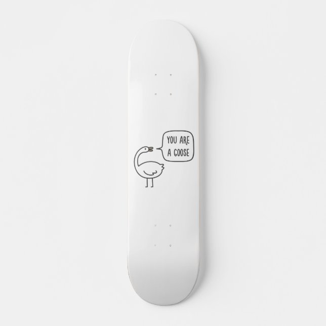 Du är en gås skateboard bräda 20,5 cm (Framsida)