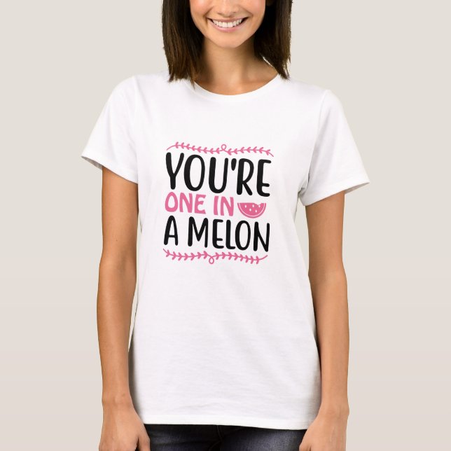 Du är en i Melon T Shirt (Framsida)