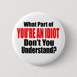 Du är en idiot knapp
