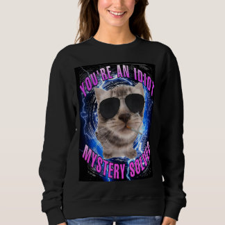 Du är en idiotisk mystik som lösts på kattmembran. t shirt