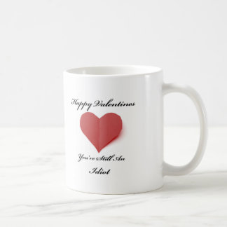 Du är en idiotvalentinesmugg kaffemugg