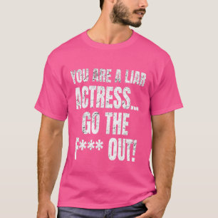 Du är en liknande skådespelerska, gå ut på PM-Mana T Shirt