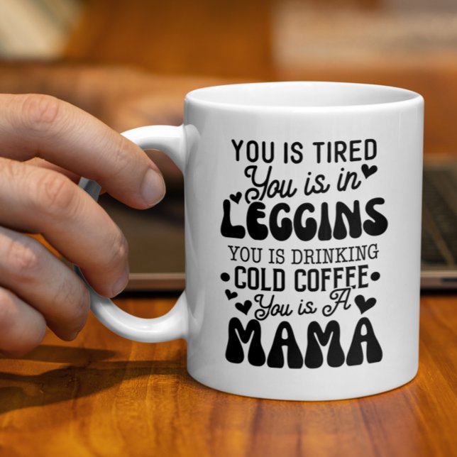 Du är en Mamma, trött Mamma Kaffemugg (Skapare uppladdad)