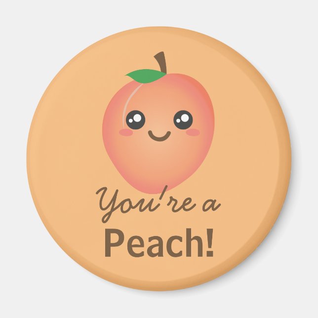 Du är en Peach Sweet Kawaii Cute Funny Foodie Magnet (Framsidan)