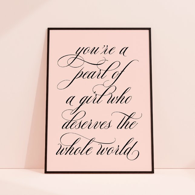Du är en Pearl av en Flickinspirationskocka Poster ("you're a pearl of a girl who deserves the whole world")