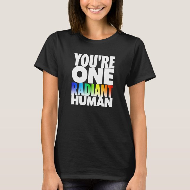 Du är en radikant human Bisexual Transgender Rain T Shirt (Framsida)