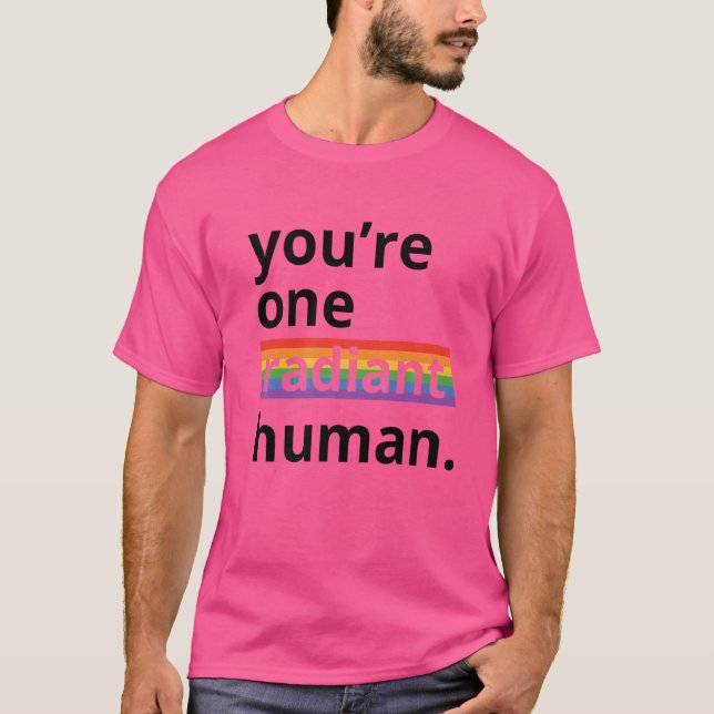 Du är en radikant human Bisexual Transgender Rain T Shirt (Framsida)