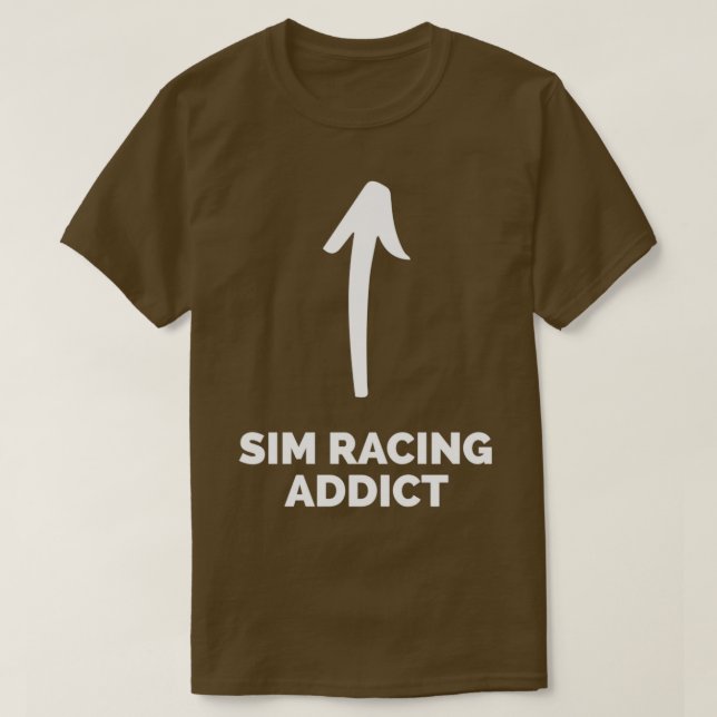Du är en sim Tävla Addict T Shirt (Design framsida)