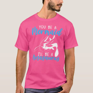 Du är en Sjöjungfru jag blir en Mosasaurus Paleont T Shirt