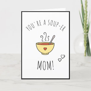 Du är en Soppa-Er Mamma Funny Pun-citat som säger Helgkort