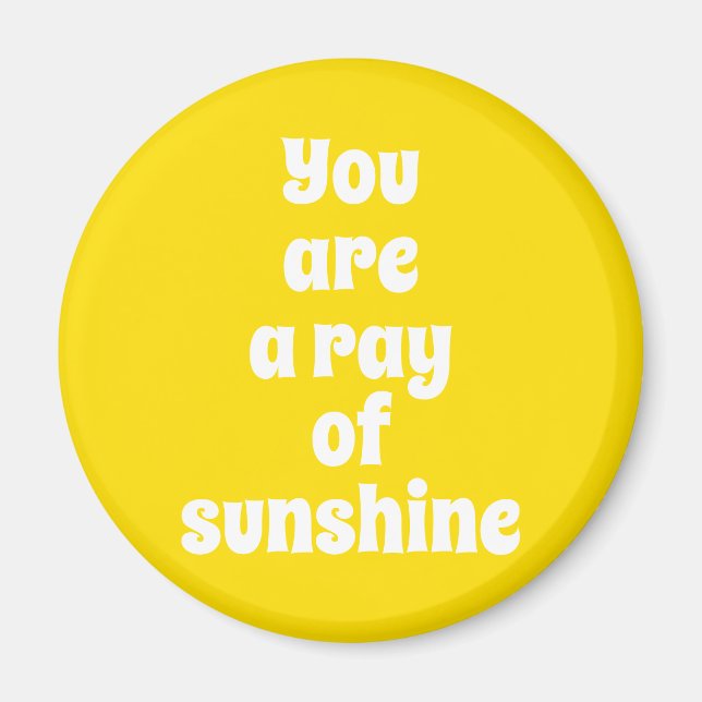 Du är en stråle från Sunshine, sollj lycklig gult Magnet (Framsidan)