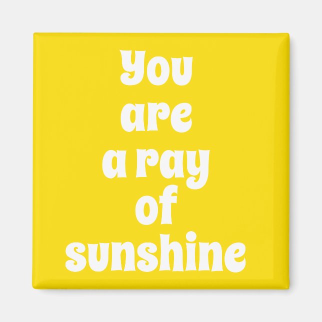 Du är en stråle från Sunshine, sollj lycklig gult Magnet (Framsidan)