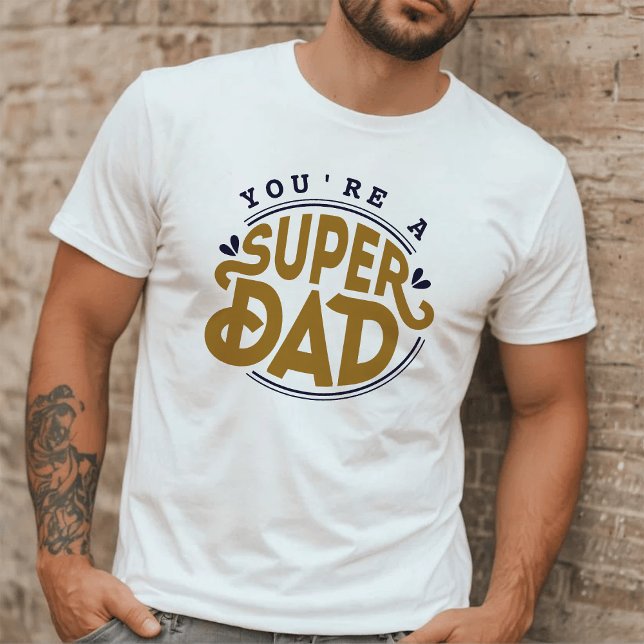 Du är en Toppen Pappa | Fet Typografi Fars dag T Shirt (Skapare uppladdad)