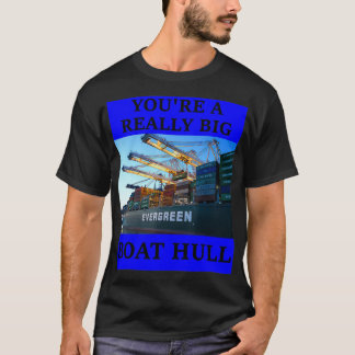 DU ÄR EN VERKLIGEN STOR BOAT HULL Fantastisk FUNny T Shirt