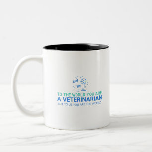 Du Är En Veterinär Men För Oss Är Du Världen Två-Tonad Mugg