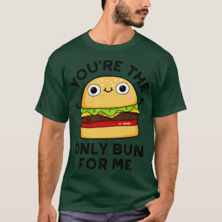 Du är ensam om att köpa mig Cute Burger Pun T Shirt