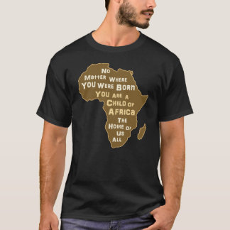 Du är ett barn av Afrika Motherland av oss alla T Shirt
