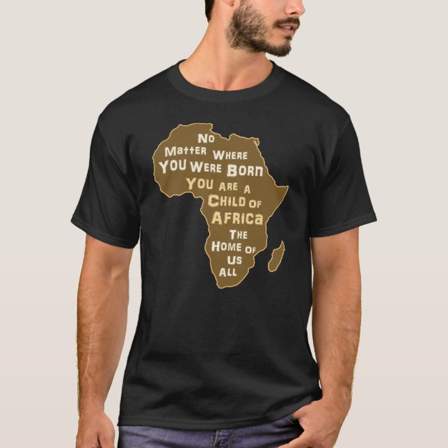 Du är ett barn av Afrika Motherland av oss alla T Shirt (Framsida)