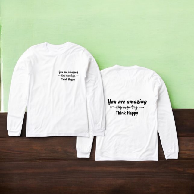 Du är fantastisk Fortsätt le Tänk positivt T Shirt (Skapare uppladdad)