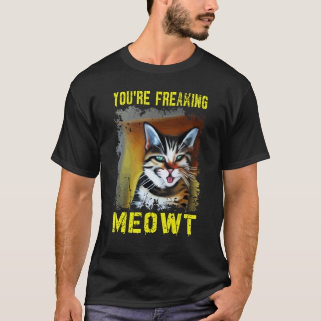 Du är Fläckande Meowt Crazy Cat Dam Cat T Shirt (Framsida)