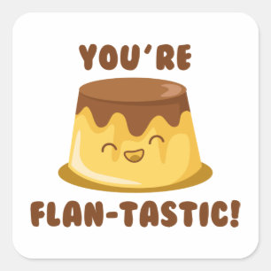 Du är Flan-Tastic Fyrkantigt Klistermärke
