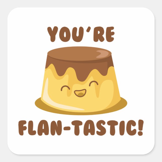 Du är Flan-Tastic Fyrkantigt Klistermärke (Framsida)