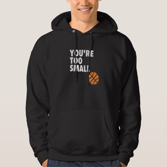 Du är för liten Hoop B boll Hoodie (Framsida)
