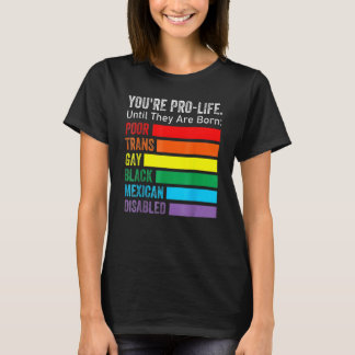 Du är för livet tills de föds som HBTQ fattiga tra T Shirt
