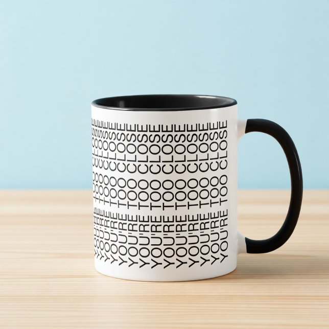 Du är för nära Dold Meddelande Introvert Mugg (Skapare uppladdad)
