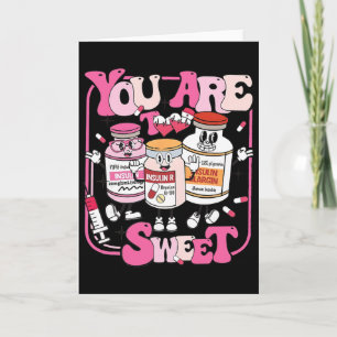 Du Är För Söt Sjuksköterska Valentine Insulin Diab Kort