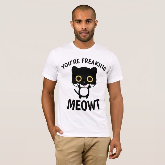 DU ÄR FREAKERANDE MEOWT, Lustigt T-shirts (Hel framsida)