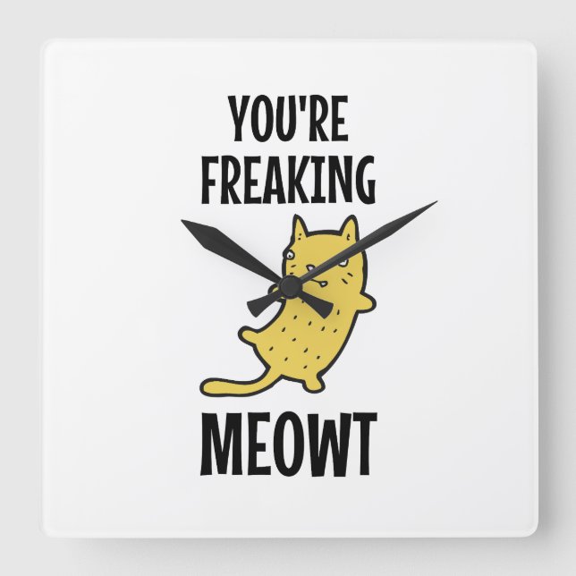Du är Freaking Meowt Fyrkantig Klocka (Framsida)