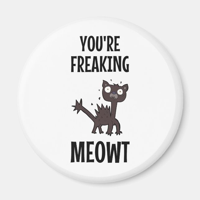 Du är Freaking Meowt Magnet (Framsidan)