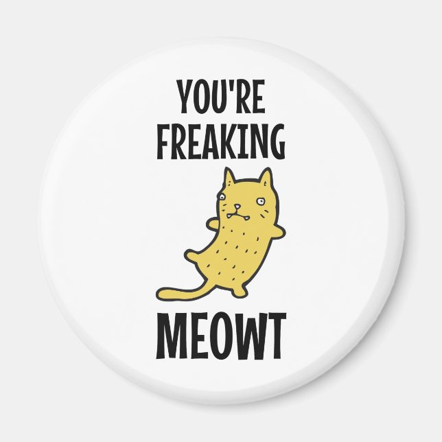 Du är Freaking Meowt Magnet (Framsidan)