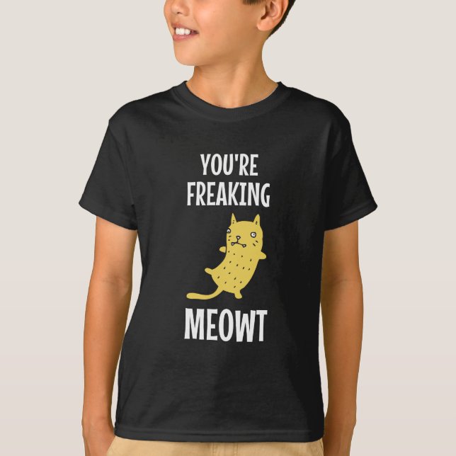 Du är Freaking Meowt T Shirt (Framsida)
