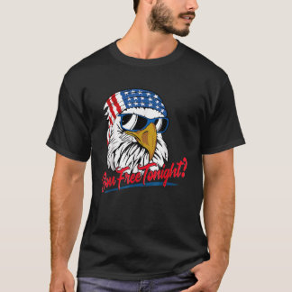 Du är fri i kväll, Örn, Amerikanska Flagga Lycklig T Shirt