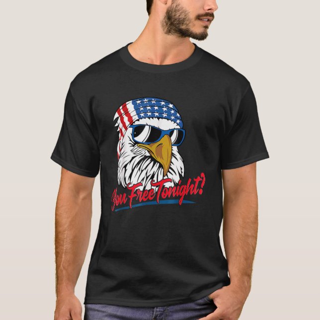 Du är fri i kväll, Örn, Amerikanska Flagga Lycklig T Shirt (Framsida)