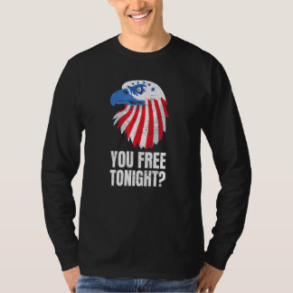 Du är fri ikväll Patriotisk amerikansk vitörn 4e T Shirt