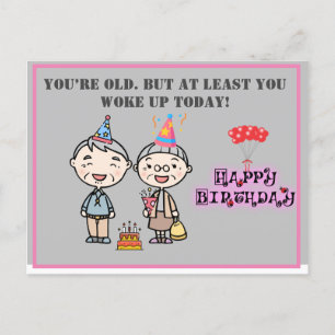 Du är gammal. Men minst Funny Birthday Önskemål bi Vykort