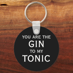 Du är gin till min tonic-drickande humor nyckelring