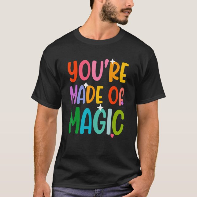 Du är gjord av magi t shirt (Framsida)