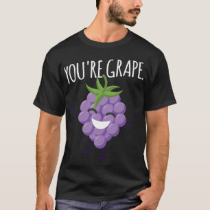 Du är Grape! Fruktdruvor av sorten Raisin T Shirt