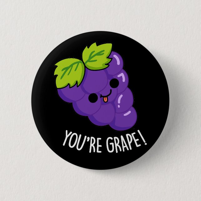 Du är Grape Funny Fruit Pun Mörk BG Knapp (Framsida)